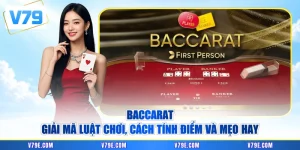 Baccarat - Giải Mã Luật Chơi, Cách Tính Điểm Và Mẹo Hay