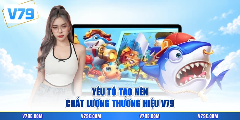 Yếu tố tạo nên chất lượng thương hiệu V79